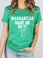 Margaritas Made Me Do It Cinco de Mayo Printed Tee