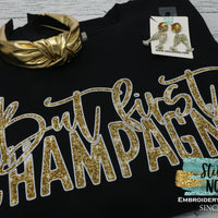 Faux Glitter/Sequins But First Champagne Printed Sweatshirt