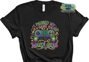 I Paused my Game for Mardi Gras Graphic Tee